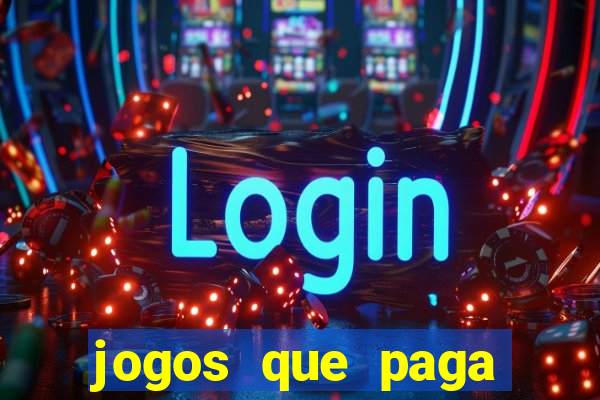 jogos que paga dinheiro sem depositar